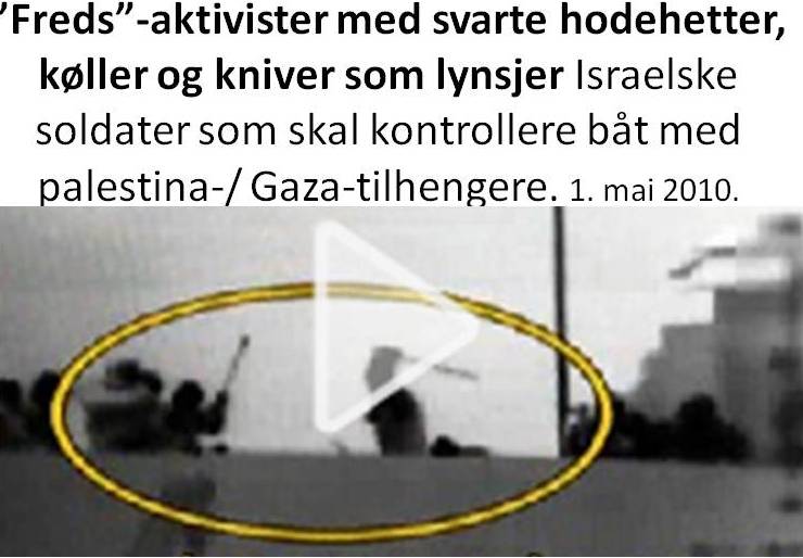Fredsaktivister Peaceactivists Gaza IDF Israeli boarding ship flotilla terrorists muslims mai 2010