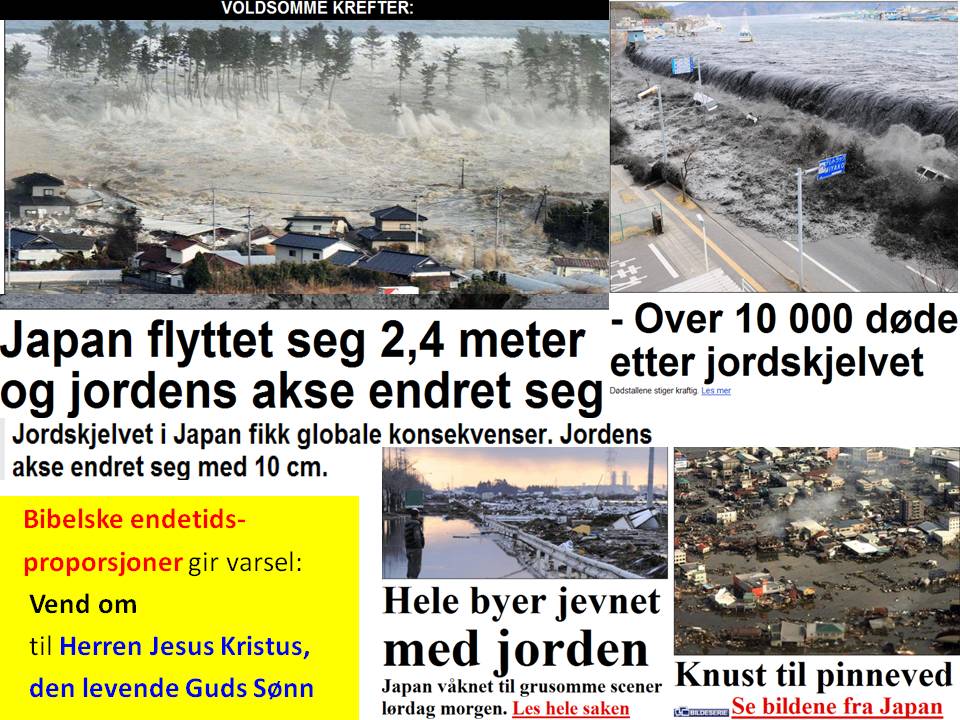 jordskjelv_earthquake_tsunami_Japan_Fredag_11_Bible_endtime_sign_warning_invitation_and_call_to_repent_to_the_Lord_and_Savior_Jesus_Christ.jpg